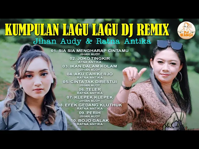Download MP3 Kumpulan Lagu Lagu Dj Remix - Jihan Audy & Ratna Antika (Official Audio Music)
