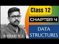 CLASS 12 Data Structures Computer Science NCERT By Siddarth G