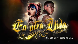 kei linch almanegra en otra vida video oficial 