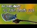 Download Lagu DJ SHOLAWAT FULL ALBUM TERBARU 2025 || SHOLAWAT FULL BASS TERBARU HOREG BASS MANTUL