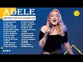 Lagu Top Adele Songs playlist 2025 - ADELE Greatest Hits Collection Of All Time