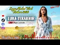 LUKA TERAKHIR 💔 🎼 | Lagu Ambon Viral Terbaru 2026 | Cipt: Ongen Larantuka 