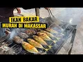 Lagu IKAN BAKAR MURAH DI KOTA MAKASSAR || IKAN BAKAR KAN BAKAR #kuliner #kulinermakassar #darnocappo