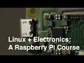 Hackaday U Linux Electronics A Raspberry Pi Course