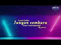 Download Lagu Jangan Cemburu [ Cover Instrumental ] By Are To