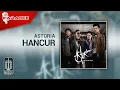Download Lagu Astoria - Hancur (Official Karaoke Video)