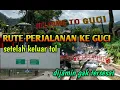 Lagu RUTE PERJALANAN KE WISATA GUCI SETELAH KELUAR DARI TOL