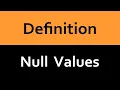 Definition What is a Null Value