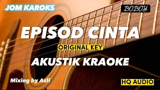 Download Episod Cinta - Boboy ( AKUSTIK KARAOKE | ORIGINAL KEY ) HQ AUDIO MP3