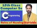 Lecture 12 Rules for Naming Variable 12th Class computer Science C programming tutorial