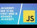 What is the Use Strict Mode in Advanced JavaScript - Use Strict Explained