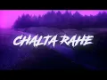 Download Lagu Chalta Rahe [Slowed+Reverb] - Ankit Tiwari