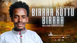 Gaaddisaa Gosaa Birraa Kottu Birraa New Oromo Music 2025 