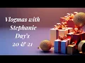 Lagu Vlogmas with Stephanie Day's 20 \u0026 21 - 21st of December 2025