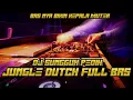 Download Lagu BAS NYA BIKIN KEPALA MUTER XX DJ SUNGGUH PEDIH JUNGLE DUTCH FULL BAS