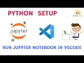 Running Jupyter notebook in VS Code set up getting started with python in VS Code