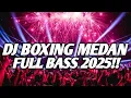 Download Lagu TEMBAK DALAM !! DJ BOXING MEDAN FULL BASS TERBARU 2025