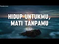 Download Lagu Hidup Untukmu, Mati Tanpamu -  Noah  || Lirik Lagu