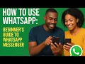 How To Use WhatsApp This Year Beginners Guide To WhatsApp Messenger