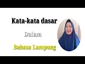CARA MUDAH BELAJAR KATA-KATA DASAR BAHASA LAMPUNG DIALEK A \u0026 DIALEK O