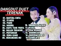 KUMPULAN DANGDUT DUET TERBAIK || TANPA IKLAN || BUAT MENEMANI KERJA DAN SANTAI