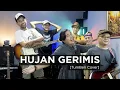 Download Lagu Hujan Gerimis Aje - Cover