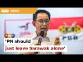 Leave Sarawak alone GPS leader tells PN