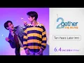 Download Lagu 『2gether THE MOVIE』 Ten Years Later（MV）by Win Metawin