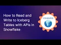 No Code API Tutorial How to Read and Write to Iceberg Tables with REST APIs in Snowflake