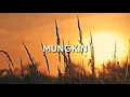 MUNGKIN-MELLY GOESLAW (FULL LIRIK) COVER FADHILAH INTAN