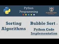 Bubble Sort Algorithm - Part 2 of 3 Python Code Implementation