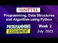 NPTEL Programming Data Structures and Algorithms using Python Programming Assignment 2 July-2023