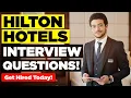 HILTON INTERVIEW QUESTIONS ANSWERS Suitable for ALL Hilton Hotel Resort Job Roles