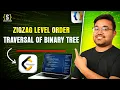Binary Tree Zigzag Level Order Traversal EPIC TREE Series DSA leetcode Shashwat Tiwari Hindi