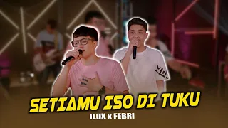 Download SETIAMU ISO DI TUKU - ILUX x FEBRI (Official Music Video) MP3