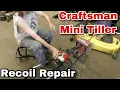 How To Repair The Recoil On A Craftsman Mini Tiller P2 Technology - with Taryl