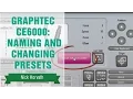 Graphtec CE6000 Naming and Changing Presets
