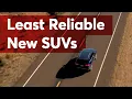 Least Reliable New SUVs of 2025 Consumer Reports
