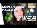 API PROJECT IN JAVASCRIPT Build a Memory Game with REACT JS react hooks FETCH Pexels and more