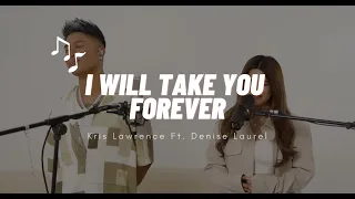 i will take you forever kris lawrence ft denise laurel pls check out my golden hour cover too 