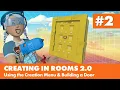 Creating in Rooms 2 Using the Creation Menu Building a Door