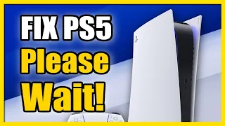 How to Fix PS5 Games Says Please Wait Won t Start Fast Tutorial