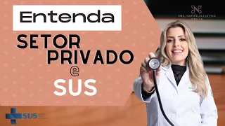 SUS e SETOR PRIVADO COM QUESTÕES