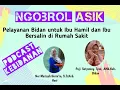 Download Lagu PELAYANAN BIDAN UNTUK IBU HAMIL DAN BERSALIN DI RUMAH SAKIT - RAWAT LUKA POST SC