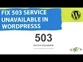 How to Fix 503 Service Unavailable in WordPress The Server is Temporarily Busy try again