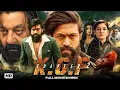Lagu K.G.F Chapter 2 Full Movie In Hindi Dubbed HD | Yash | Srinidhi Shetty | Sanjay Dutt 