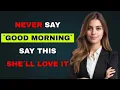 These 7 Good Morning Messages Will Make Her Think About You All Day Long Stoicism