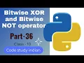 Bitwise XOR and Bitwise NOT operator in python