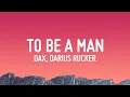 Download Lagu Dax - To Be A Man (Lyrics) ft. Darius Rucker