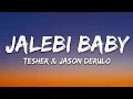 Download Lagu Tesher x Jason Derulo - Jalebi Baby (Lyrics)